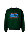 Because Merica That's Why Adult Dark Sweatshirt-Sweatshirts-TooLoud-Deep-Forest-Green-Small-Davson Sales