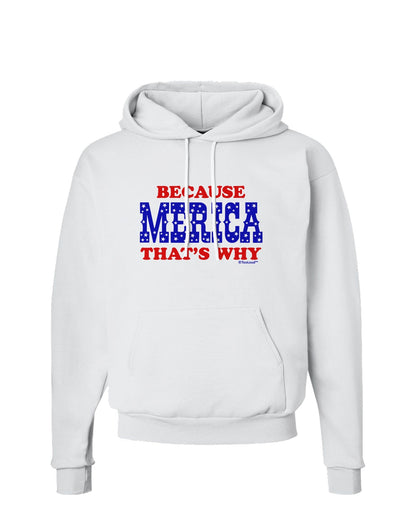 Because Merica That's Why Hoodie Sweatshirt-Hoodie-TooLoud-White-Small-Davson Sales