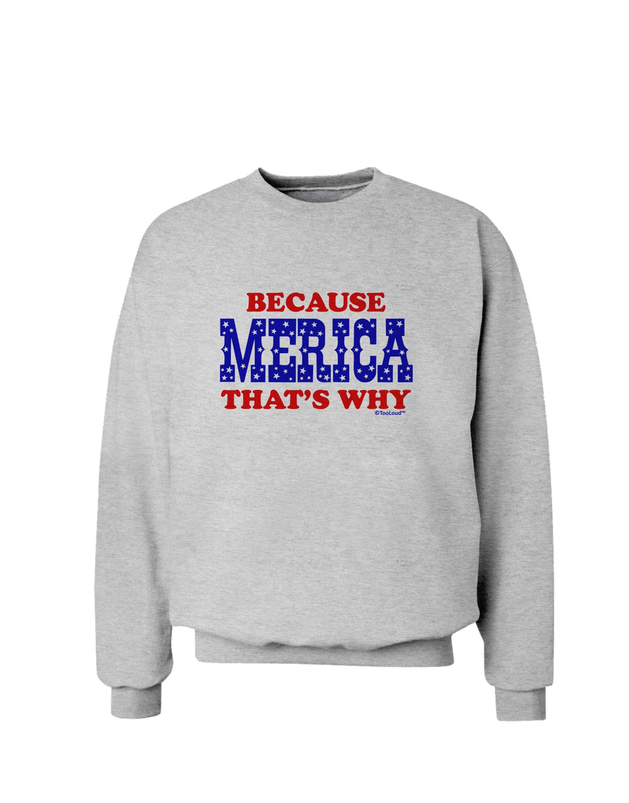 Because Merica That's Why Sweatshirt-Sweatshirts-TooLoud-White-Small-Davson Sales