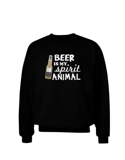 Beer Is My Spirit Animal Adult Dark Sweatshirt-Sweatshirts-TooLoud-Black-Small-Davson Sales