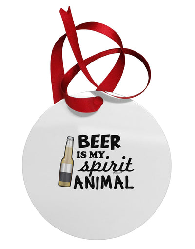 Beer Is My Spirit Animal Circular Metal Ornament-Ornament-TooLoud-White-Davson Sales