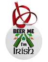 Beer Me I'm Irish Circular Metal Ornament-Ornament-TooLoud-White-Davson Sales