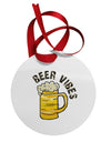 Beer Vibes Circular Metal Ornament-Ornament-TooLoud-Davson Sales