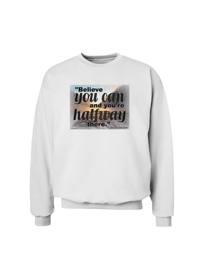 Believe You Can T Roosevelt Sweatshirt by TooLoud-Sweatshirts-TooLoud-White-Small-Davson Sales