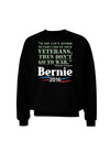 Bernie on Veterans and War Adult Dark Sweatshirt-Sweatshirts-TooLoud-Black-Small-Davson Sales