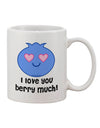 Berry Much Love 11 oz Coffee Mug - Expertly Crafted by TooLoud-11 OZ Coffee Mug-TooLoud-White-Davson Sales