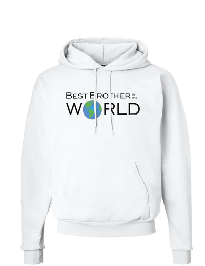 Best Brother in the World Hoodie Sweatshirt-Hoodie-TooLoud-White-Small-Davson Sales