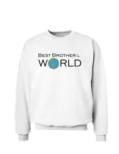 Best Brother in the World Sweatshirt-Sweatshirts-TooLoud-White-Small-Davson Sales