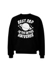 Best Dad in the Entire Universe Adult Dark Sweatshirt-Sweatshirts-TooLoud-Black-Small-Davson Sales