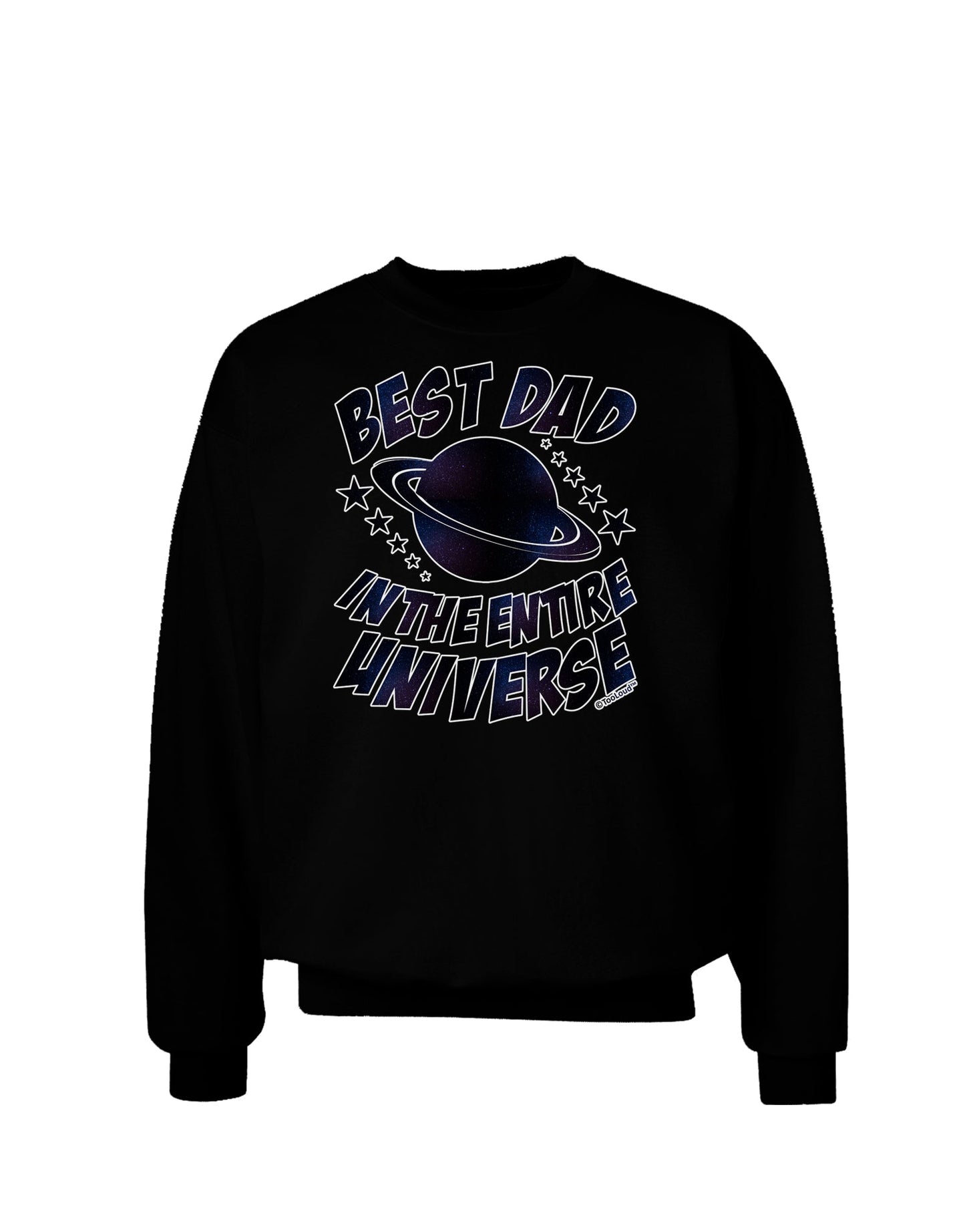 Best Dad in the Entire Universe - Galaxy Print Adult Dark Sweatshirt-Sweatshirts-TooLoud-Black-Small-Davson Sales