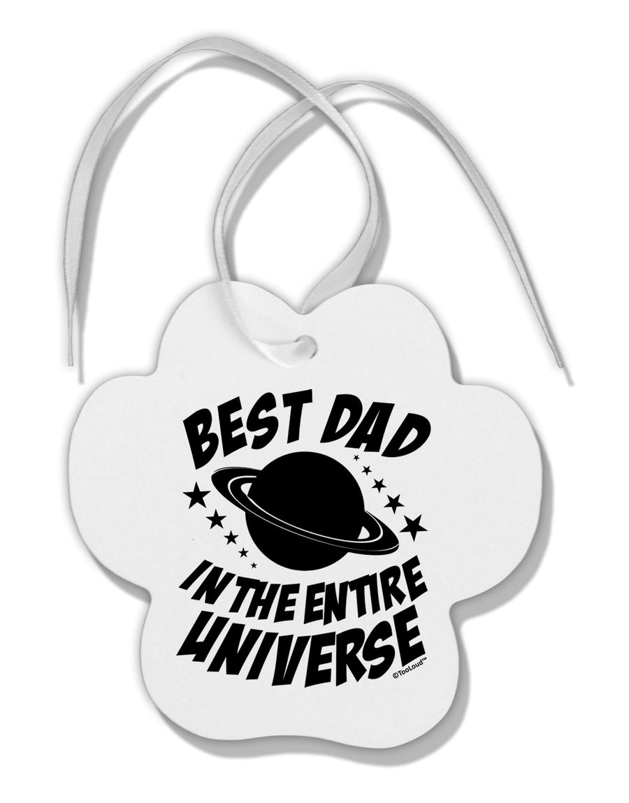 Best Dad in the Entire Universe Paw Print Shaped Ornament-Ornament-TooLoud-White-Davson Sales