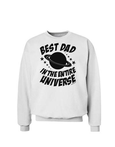 Best Dad in the Entire Universe Sweatshirt-Sweatshirts-TooLoud-White-Small-Davson Sales