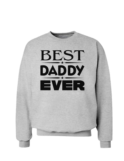 Best Daddy Ever Sweatshirt-Sweatshirts-TooLoud-AshGray-Small-Davson Sales