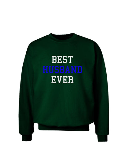 Best Husband Ever Adult Dark Sweatshirt-Sweatshirts-TooLoud-Deep-Forest-Green-Small-Davson Sales