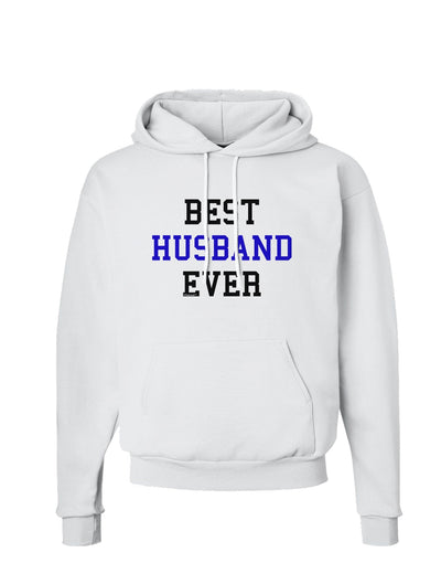 Best Husband Ever Hoodie Sweatshirt-Hoodie-TooLoud-White-Small-Davson Sales