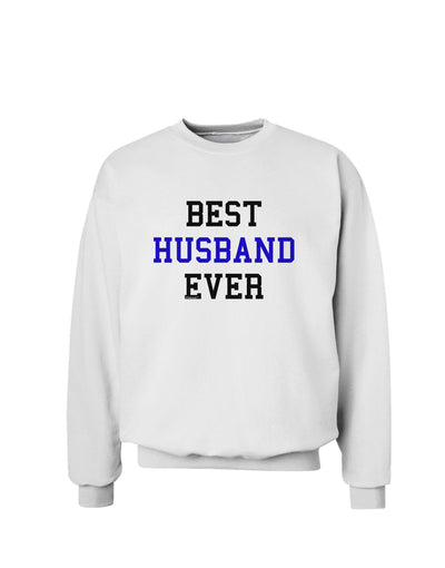 Best Husband Ever Sweatshirt-Sweatshirts-TooLoud-White-Small-Davson Sales