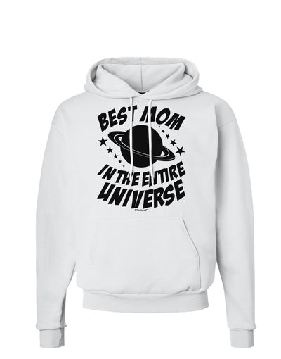 Best Mom in the Entire Universe Hoodie Sweatshirt by TooLoud-Hoodie-TooLoud-White-Small-Davson Sales