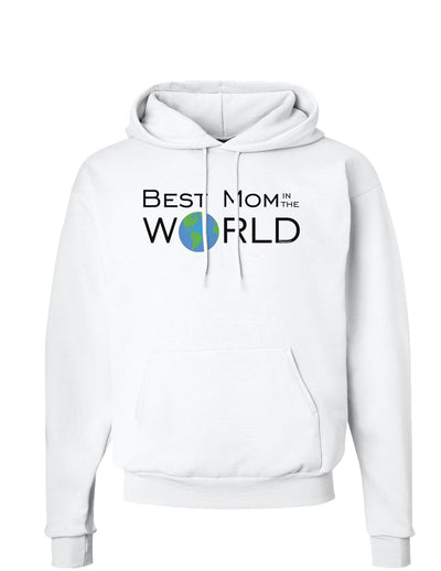 Best Mom in the World Hoodie Sweatshirt-Hoodie-TooLoud-White-Small-Davson Sales