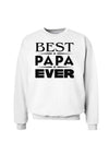 Best Papa Ever Sweatshirt-Sweatshirts-TooLoud-White-Small-Davson Sales