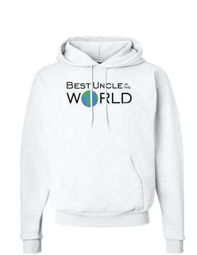 Best Uncle in the World Hoodie Sweatshirt-Hoodie-TooLoud-White-Small-Davson Sales