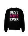 Best Wife Ever Adult Dark Sweatshirt-Sweatshirts-TooLoud-Black-Small-Davson Sales