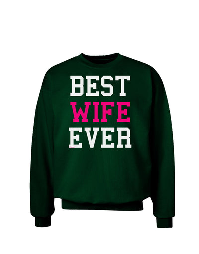 Best Wife Ever Adult Dark Sweatshirt-Sweatshirts-TooLoud-Deep-Forest-Green-Small-Davson Sales