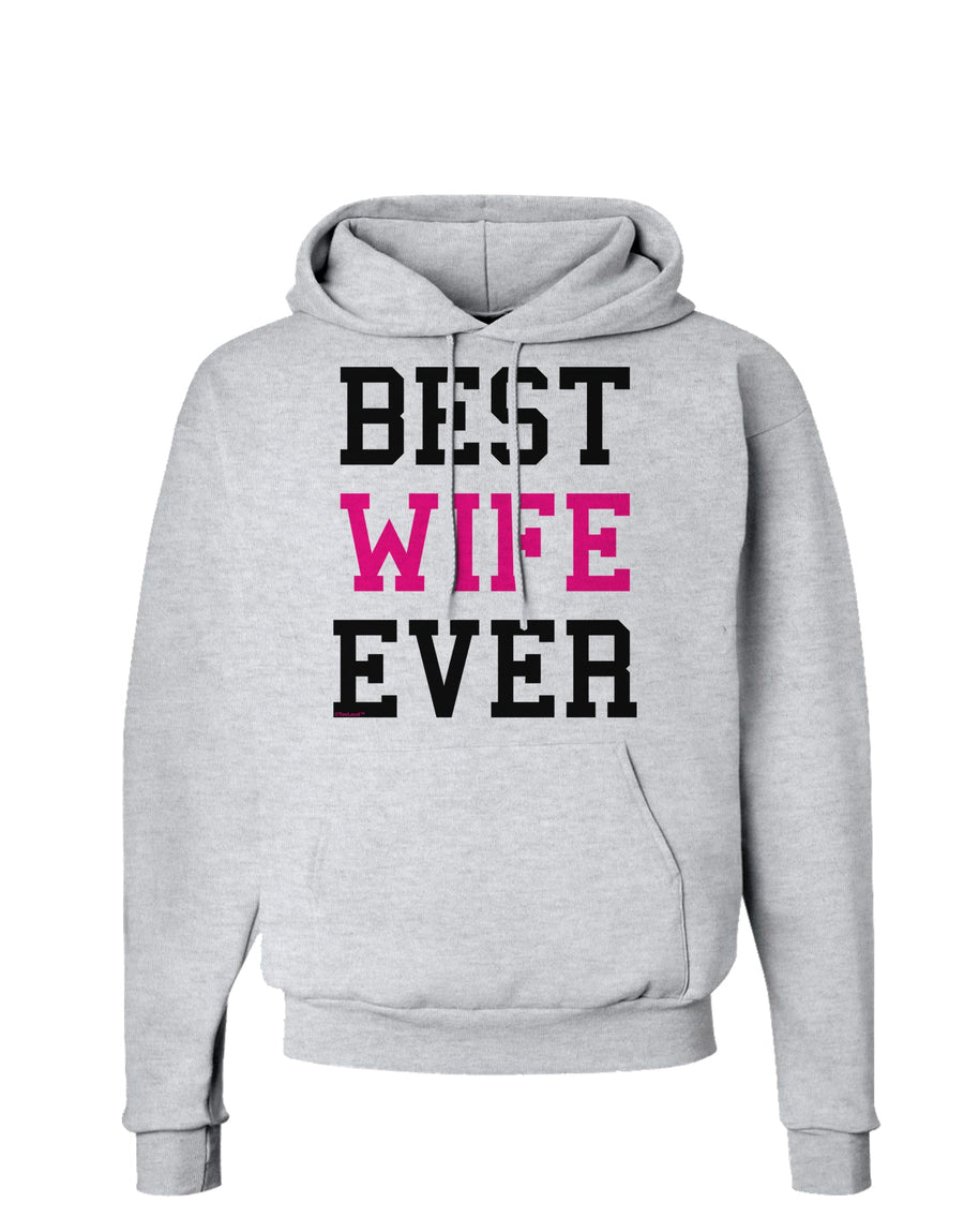 Best Wife Ever Hoodie Sweatshirt-Hoodie-TooLoud-White-Small-Davson Sales