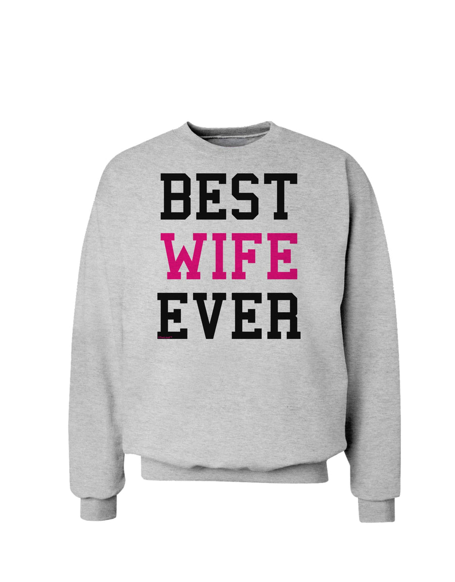 Best Wife Ever Sweatshirt-Sweatshirts-TooLoud-White-Small-Davson Sales