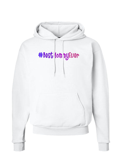 #BestMommyEver Hoodie Sweatshirt-Hoodie-TooLoud-White-Small-Davson Sales