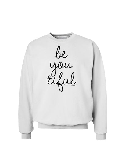 BeYouTiful - Beautiful Sweatshirt-Sweatshirts-TooLoud-White-Small-Davson Sales