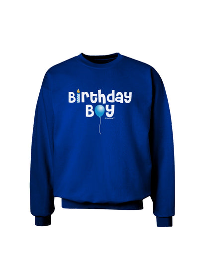 Birthday Boy - Candle and Balloon Adult Dark Sweatshirt by TooLoud-Sweatshirts-TooLoud-Deep-Royal-Blue-Small-Davson Sales