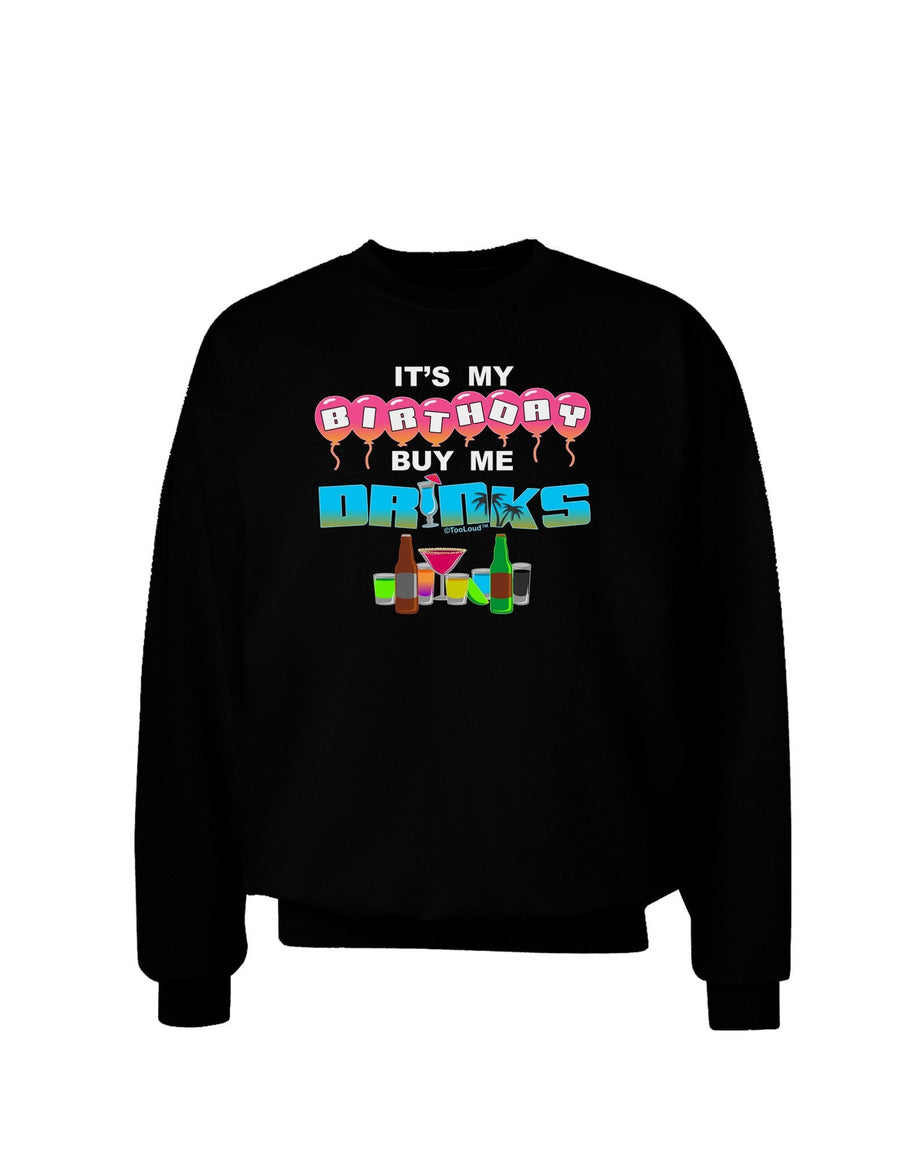 Birthday - Buy Me Drinks Adult Dark Sweatshirt-Sweatshirts-TooLoud-Black-XXX-Large-Davson Sales