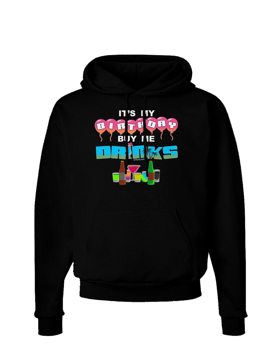 Birthday - Buy Me Drinks Dark Hoodie Sweatshirt-Hoodie-TooLoud-Black-XXX-Large-Davson Sales