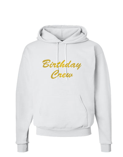 Birthday Crew Text Hoodie Sweatshirt by TooLoud-Hoodie-TooLoud-White-Small-Davson Sales