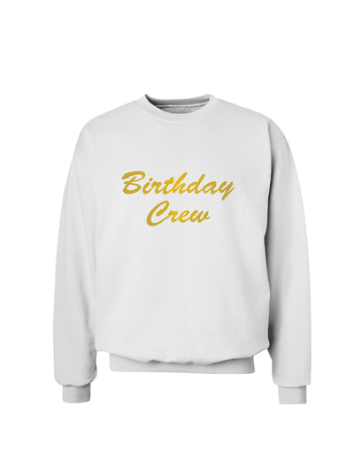 Birthday Crew Text Sweatshirt by TooLoud-Sweatshirts-TooLoud-White-Small-Davson Sales