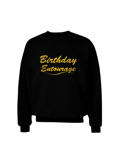 Birthday Entourage Text Adult Dark Sweatshirt by TooLoud-Sweatshirts-TooLoud-Black-Small-Davson Sales