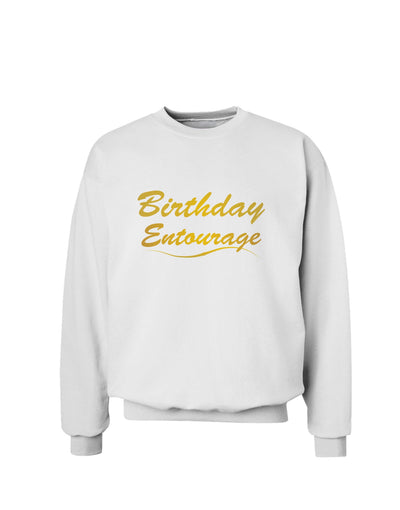 Birthday Entourage Text Sweatshirt by TooLoud-Sweatshirts-TooLoud-White-Small-Davson Sales