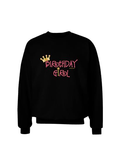 Birthday Girl - Princess Crown and Wand Adult Dark Sweatshirt by TooLoud-Sweatshirts-TooLoud-Black-Small-Davson Sales