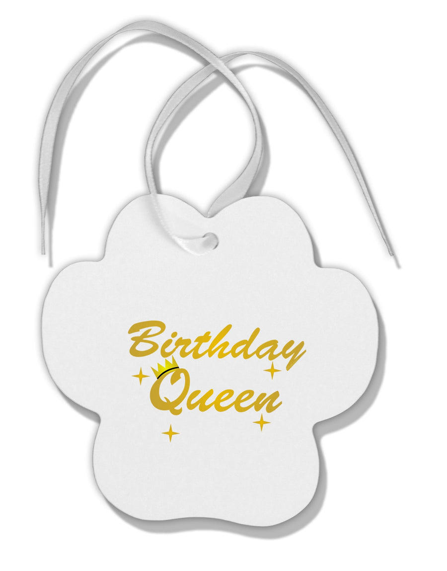 Birthday Queen Text Paw Print Shaped Ornament by TooLoud-Ornament-TooLoud-White-Davson Sales