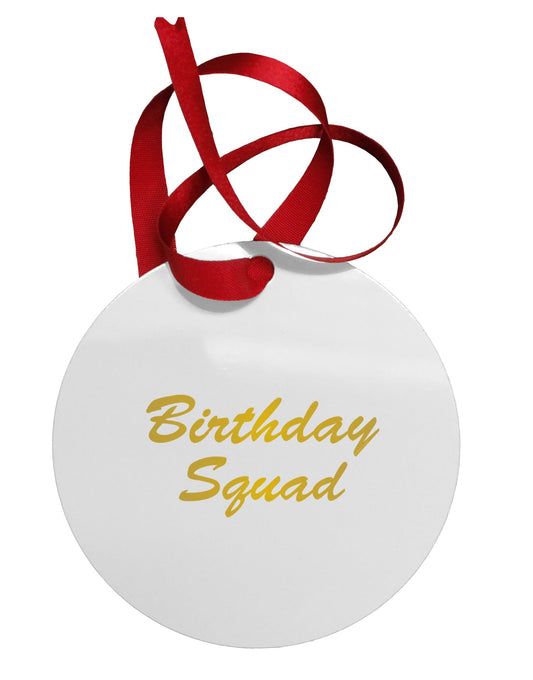 Birthday Squad Text Circular Metal Ornament by TooLoud-Ornament-TooLoud-White-Davson Sales