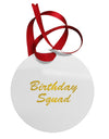 Birthday Squad Text Circular Metal Ornament by TooLoud-Ornament-TooLoud-White-Davson Sales