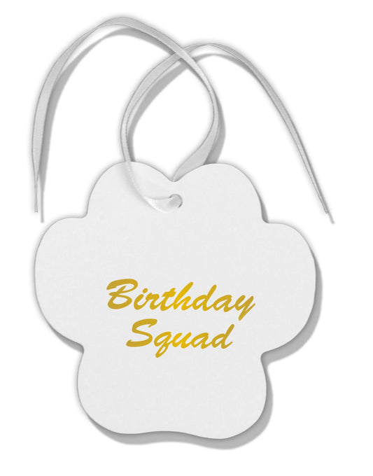 Birthday Squad Text Paw Print Shaped Ornament by TooLoud-Ornament-TooLoud-White-Davson Sales