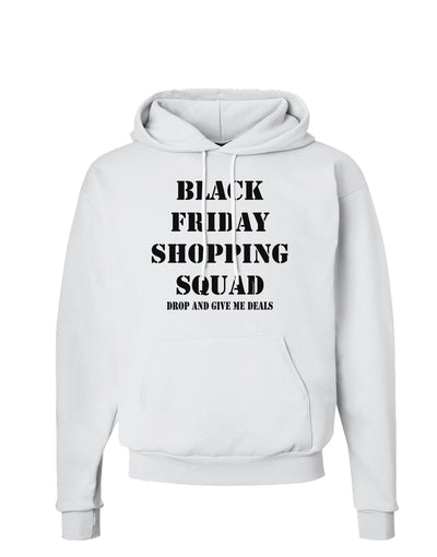 Black Friday Shopping Squad - Drop and Give Me Deals Hoodie Sweatshirt-Hoodie-TooLoud-White-Small-Davson Sales