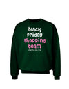 Black Friday Shopping Team - Shop Til You Drop Adult Dark Sweatshirt-Sweatshirts-TooLoud-Deep-Forest-Green-Small-Davson Sales