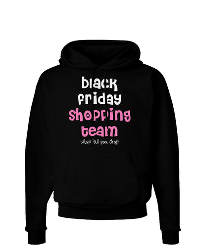 Black Friday Shopping Team - Shop Til You Drop Dark Hoodie Sweatshirt-Hoodie-TooLoud-Black-Small-Davson Sales