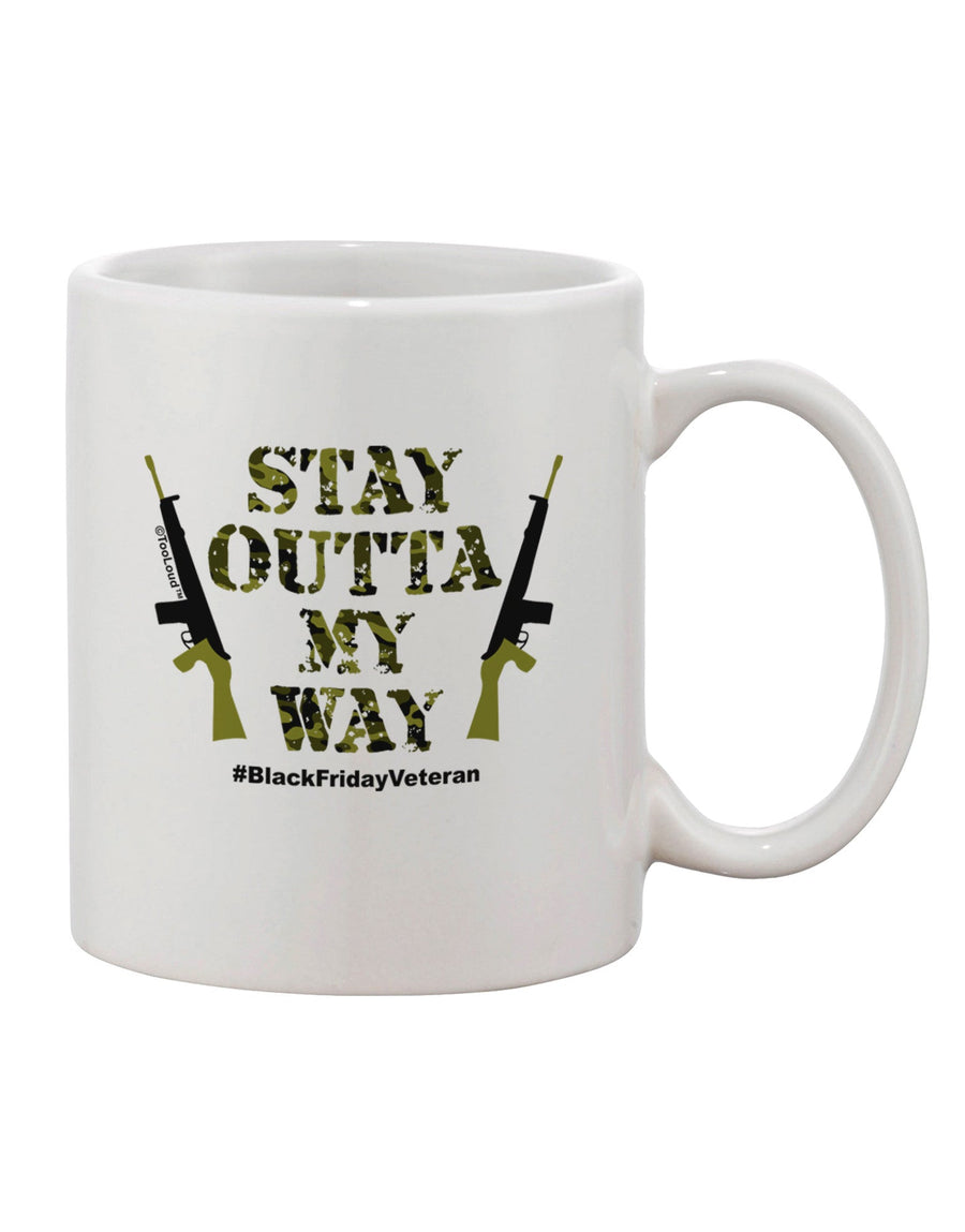 Black Friday Veteran - Outta My Way Printed 11 oz Coffee Mug - TooLoud-11 OZ Coffee Mug-TooLoud-White-Davson Sales