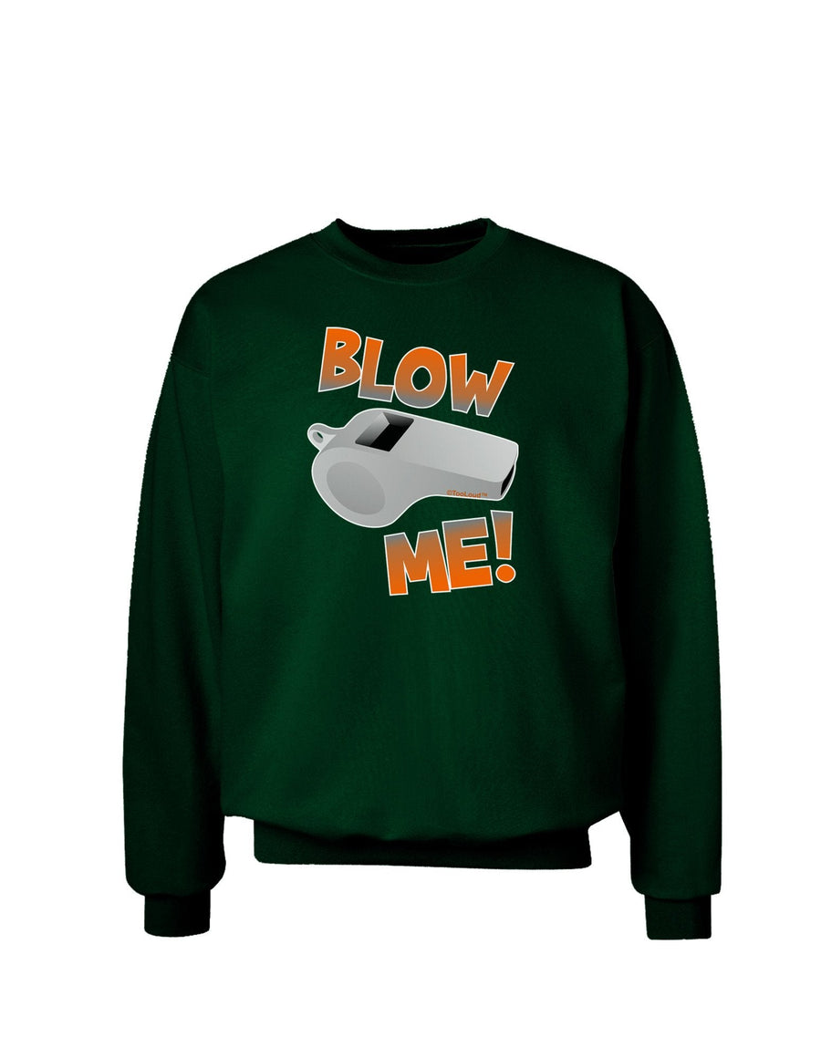 Blow Me Whistle Adult Dark Sweatshirt-Sweatshirts-TooLoud-Deep-Forest-Green-XXX-Large-Davson Sales