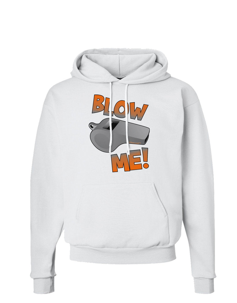 Blow Me Whistle Hoodie Sweatshirt-Hoodie-TooLoud-White-XXX-Large-Davson Sales