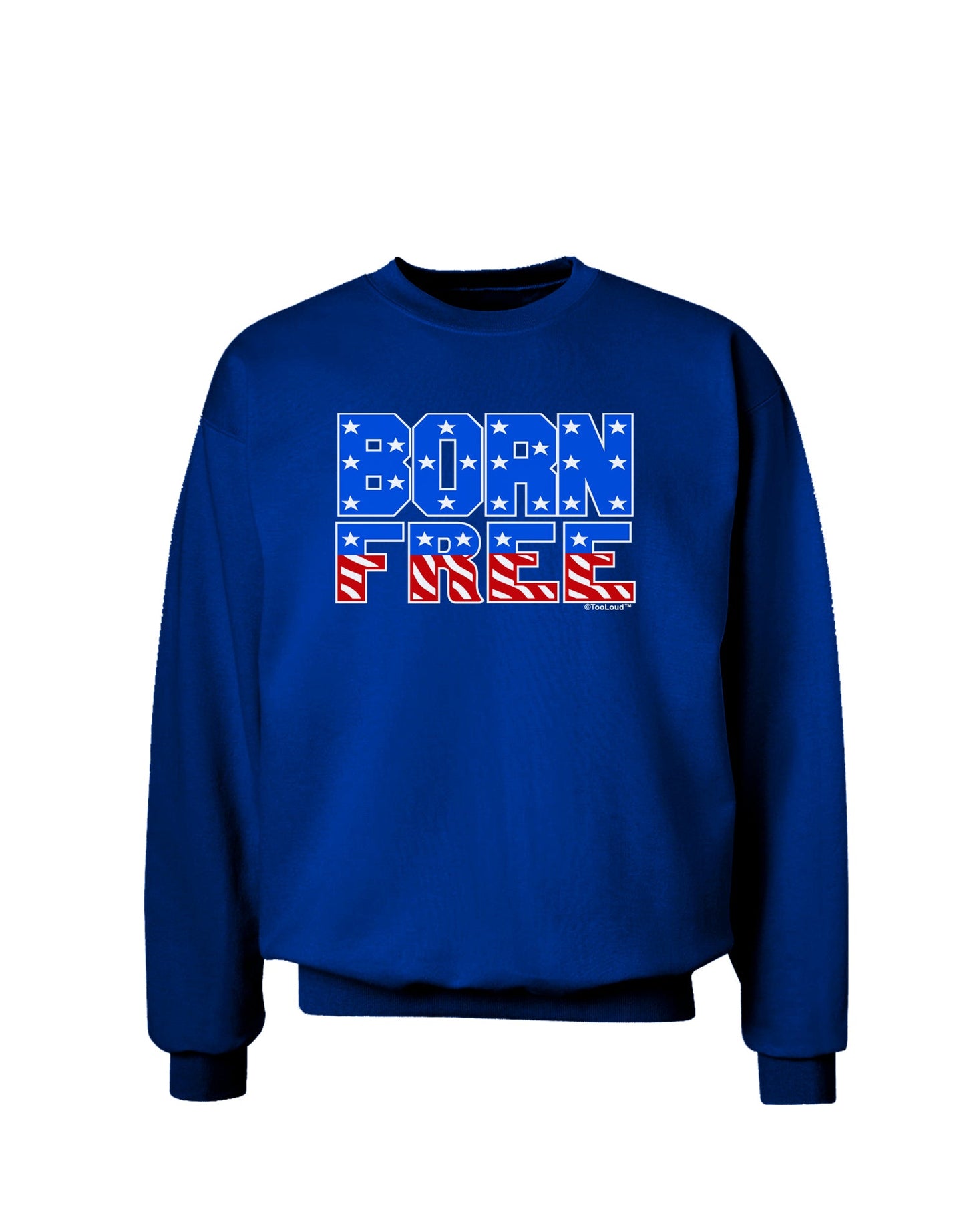 Born Free Color Adult Dark Sweatshirt by TooLoud-Sweatshirts-TooLoud-Deep-Royal-Blue-Small-Davson Sales