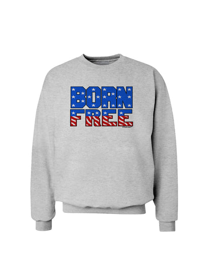 Born Free Color Sweatshirt by TooLoud-Sweatshirts-TooLoud-AshGray-Small-Davson Sales